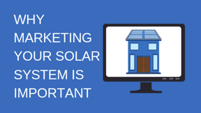 Why Marketing Your Solar System Is Important