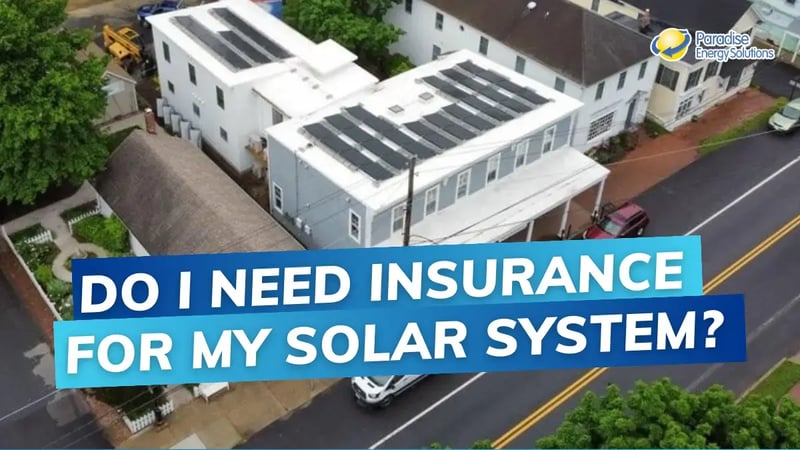 Do I Need Insurance For My Solar System?