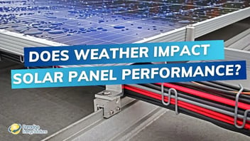 How Weather Impacts Solar Panel Performance